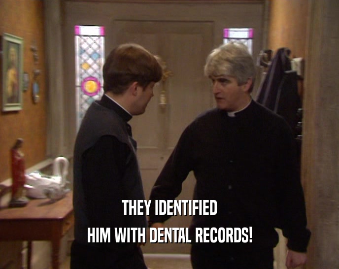 THEY IDENTIFIED HIM WITH DENTAL RECORDS! 