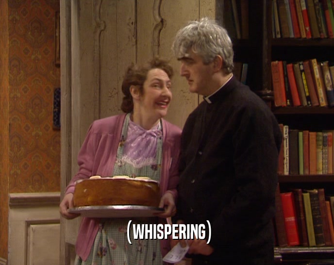 (WHISPERING)  