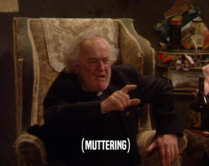 (MUTTERING)  
