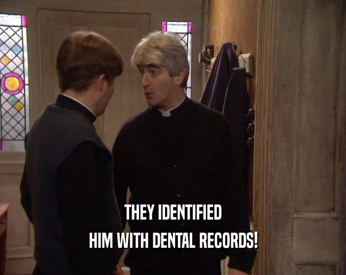 THEY IDENTIFIED HIM WITH DENTAL RECORDS! 