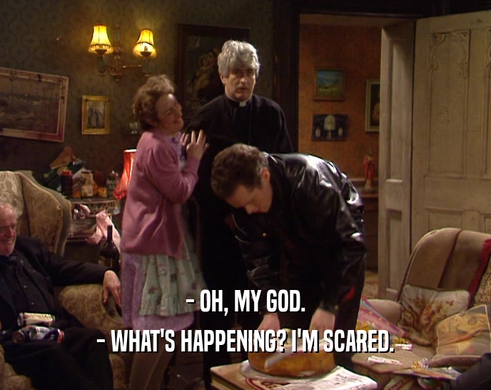 - OH, MY GOD. - WHAT'S HAPPENING? I'M SCARED. 