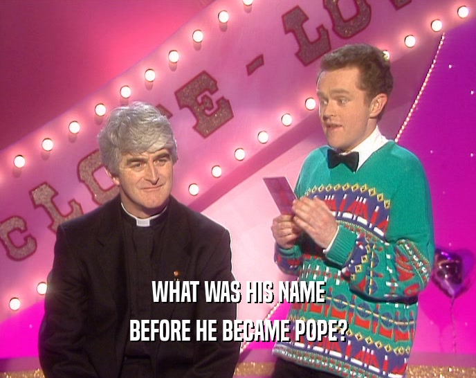 WHAT WAS HIS NAME BEFORE HE BECAME POPE? 