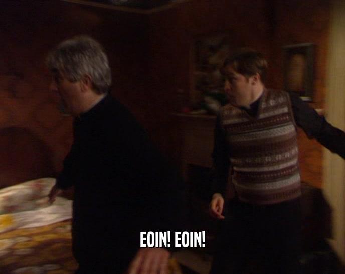 EOIN! EOIN!  