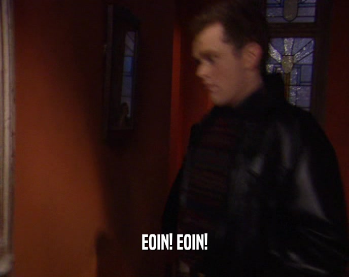 EOIN! EOIN!  