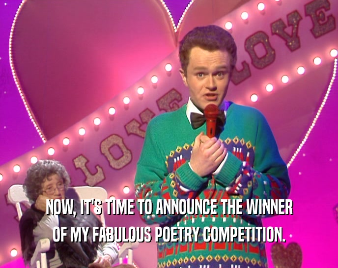 NOW, IT'S TIME TO ANNOUNCE THE WINNER
 OF MY FABULOUS POETRY COMPETITION.
 