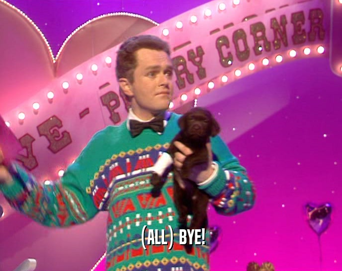 (ALL) BYE!  