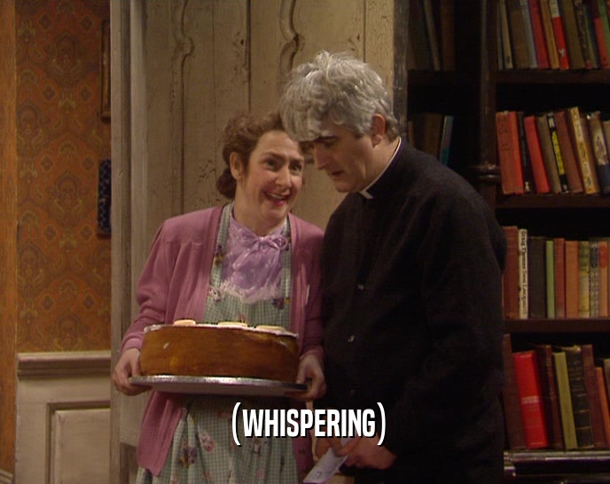 (WHISPERING)  