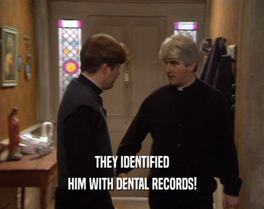 THEY IDENTIFIED HIM WITH DENTAL RECORDS! 