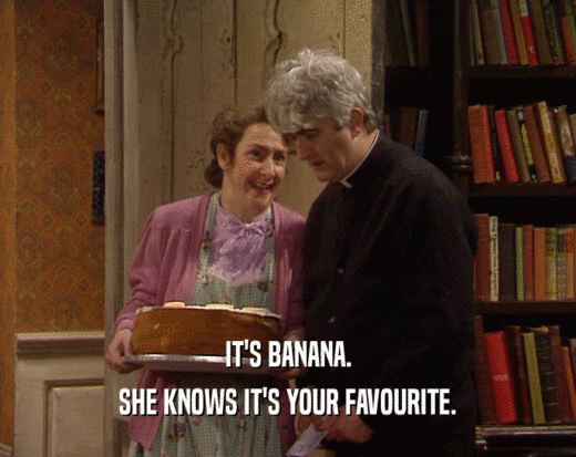 IT'S BANANA. SHE KNOWS IT'S YOUR FAVOURITE. 