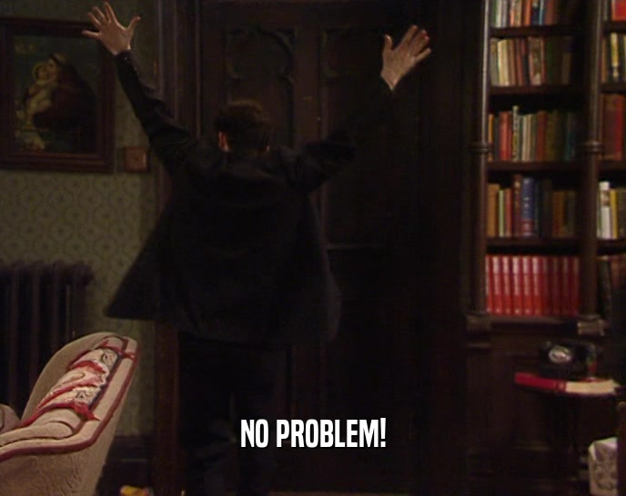 NO PROBLEM!  
