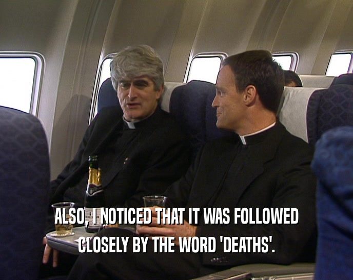 ALSO, I NOTICED THAT IT WAS FOLLOWED CLOSELY BY THE WORD 'DEATHS'. 
