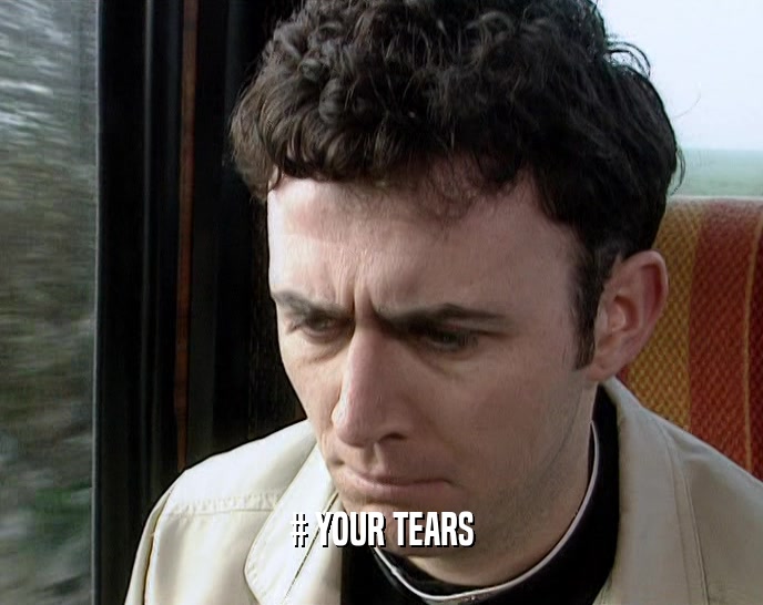 # YOUR TEARS  