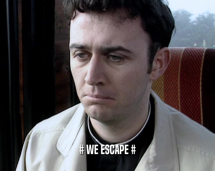 # WE ESCAPE #  