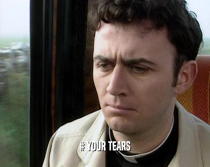 # YOUR TEARS  