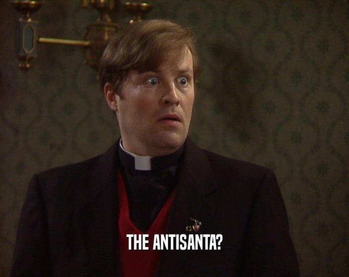 THE ANTISANTA?  