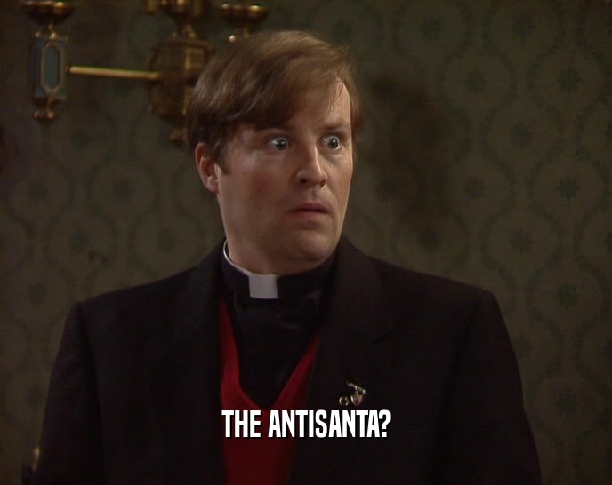 THE ANTISANTA?  