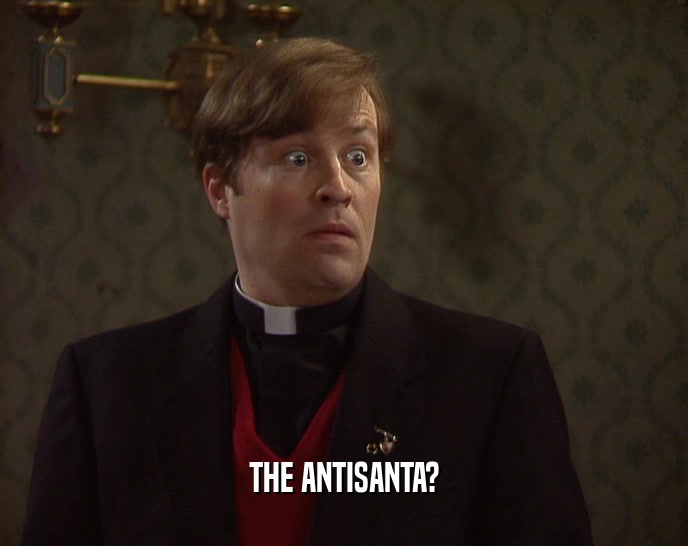 THE ANTISANTA?  