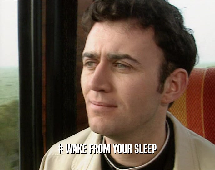 # WAKE FROM YOUR SLEEP  