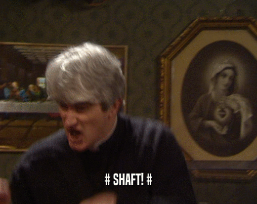 # SHAFT! #  