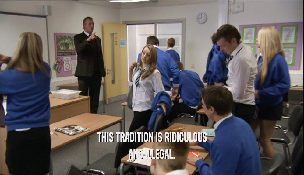 THIS TRADITION IS RIDICULOUS AND ILLEGAL. 