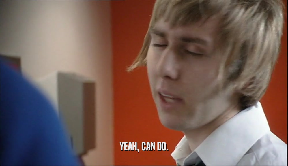 YEAH, CAN DO.  