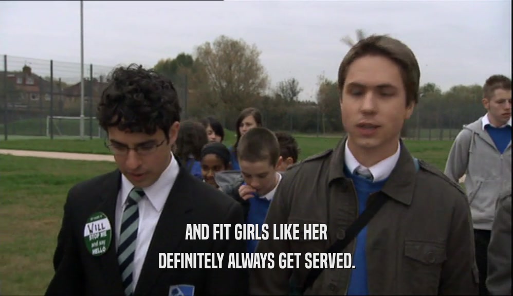 AND FIT GIRLS LIKE HER DEFINITELY ALWAYS GET SERVED. 