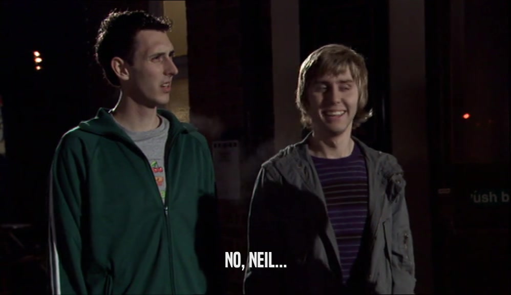 NO, NEIL...  
