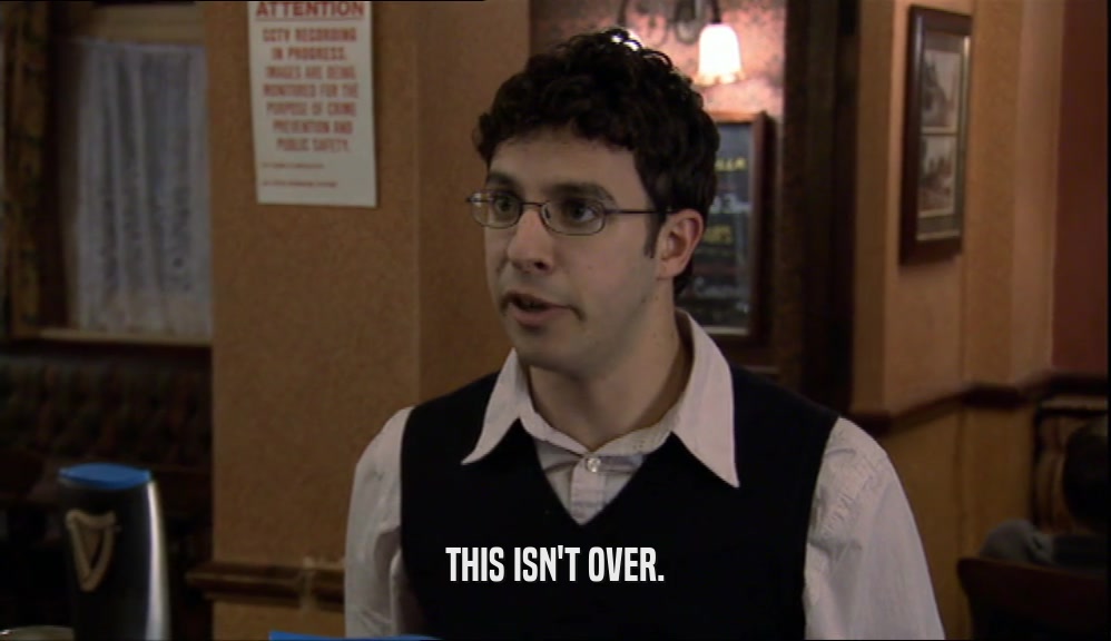 THIS ISN'T OVER.  