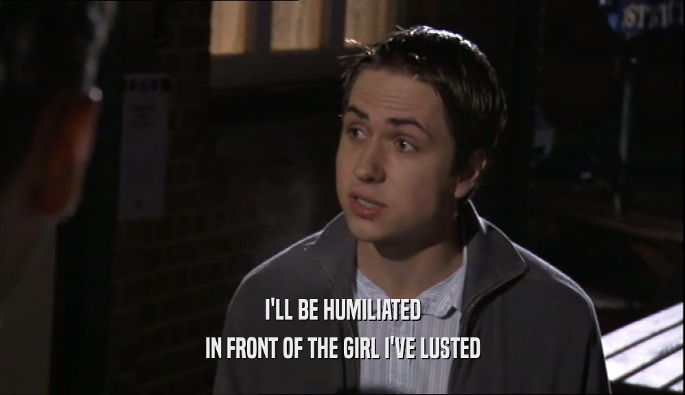 I'LL BE HUMILIATED IN FRONT OF THE GIRL I'VE LUSTED 