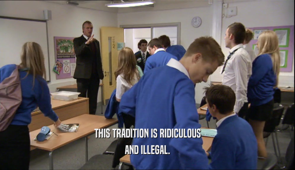 THIS TRADITION IS RIDICULOUS AND ILLEGAL. 