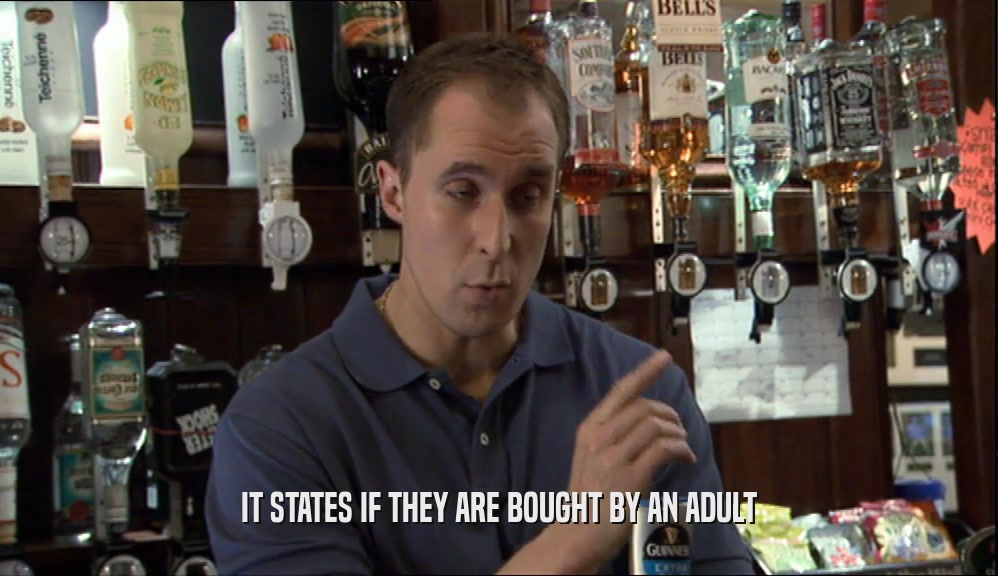 IT STATES IF THEY ARE BOUGHT BY AN ADULT  