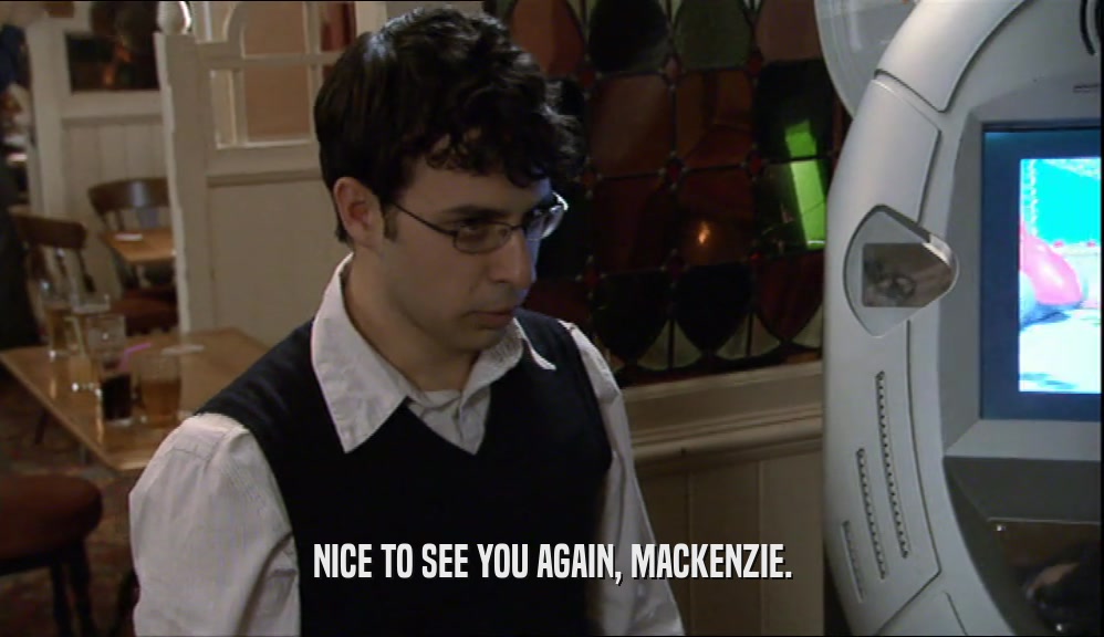 NICE TO SEE YOU AGAIN, MACKENZIE.  