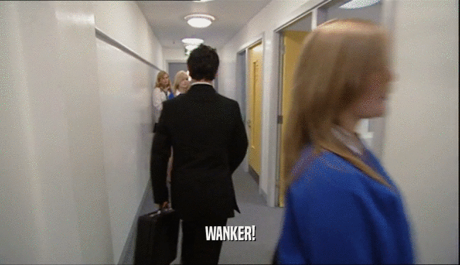 WANKER!  