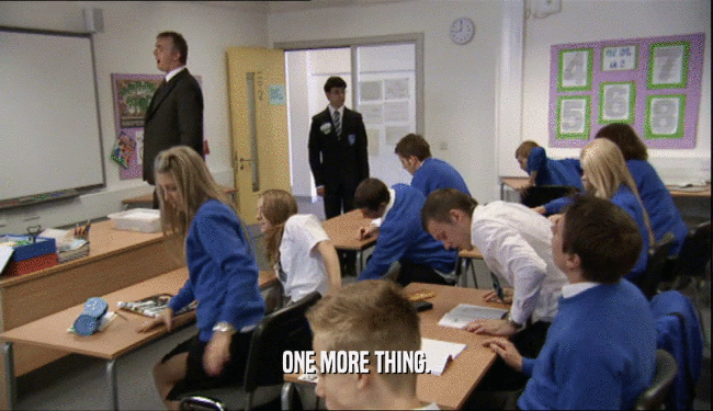 ONE MORE THING.  