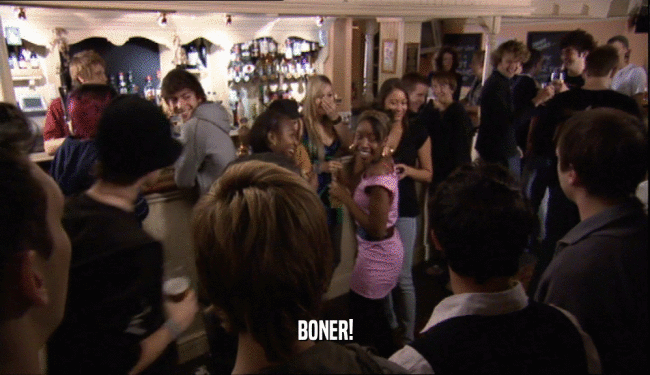 BONER!  