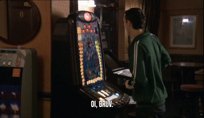 OI, BRUV.  