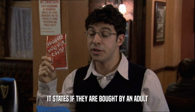 IT STATES IF THEY ARE BOUGHT BY AN ADULT  