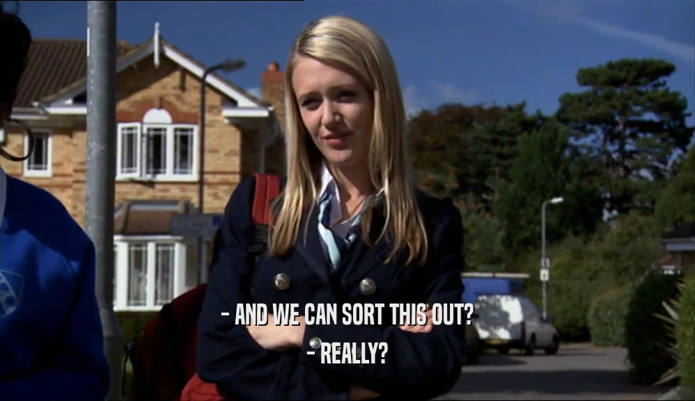 - AND WE CAN SORT THIS OUT? - REALLY? 