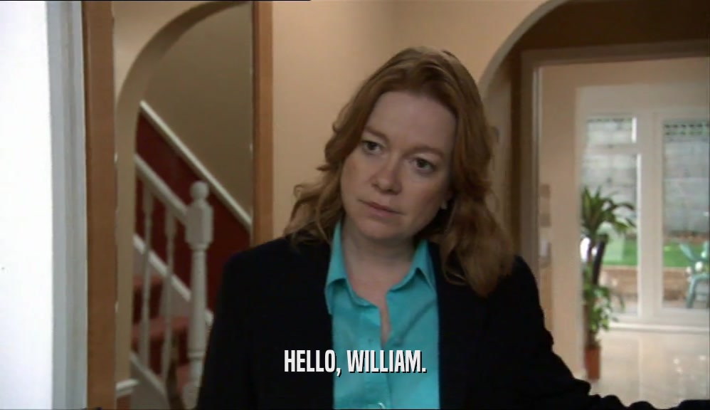HELLO, WILLIAM.  