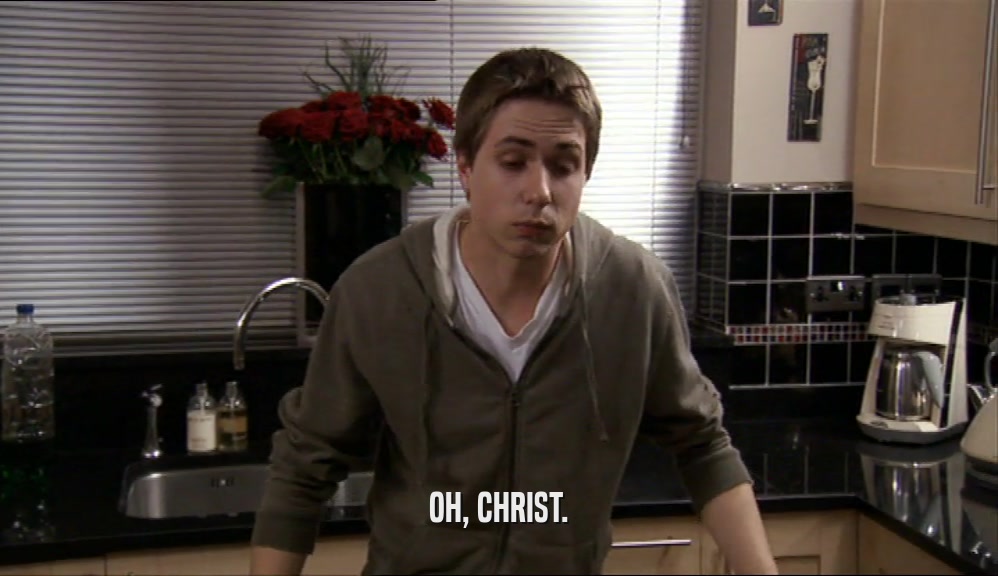 OH, CHRIST.  