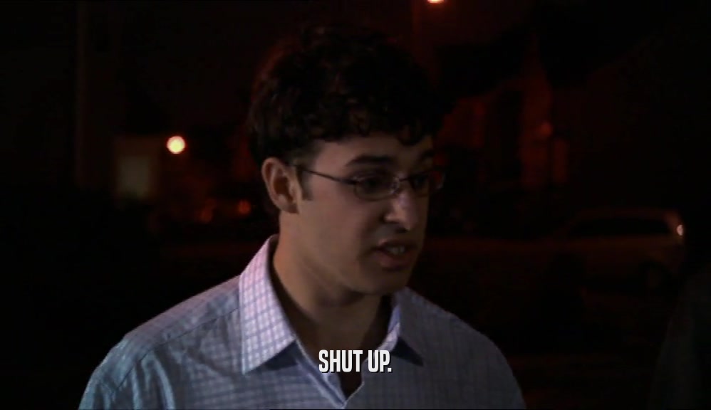 SHUT UP.  