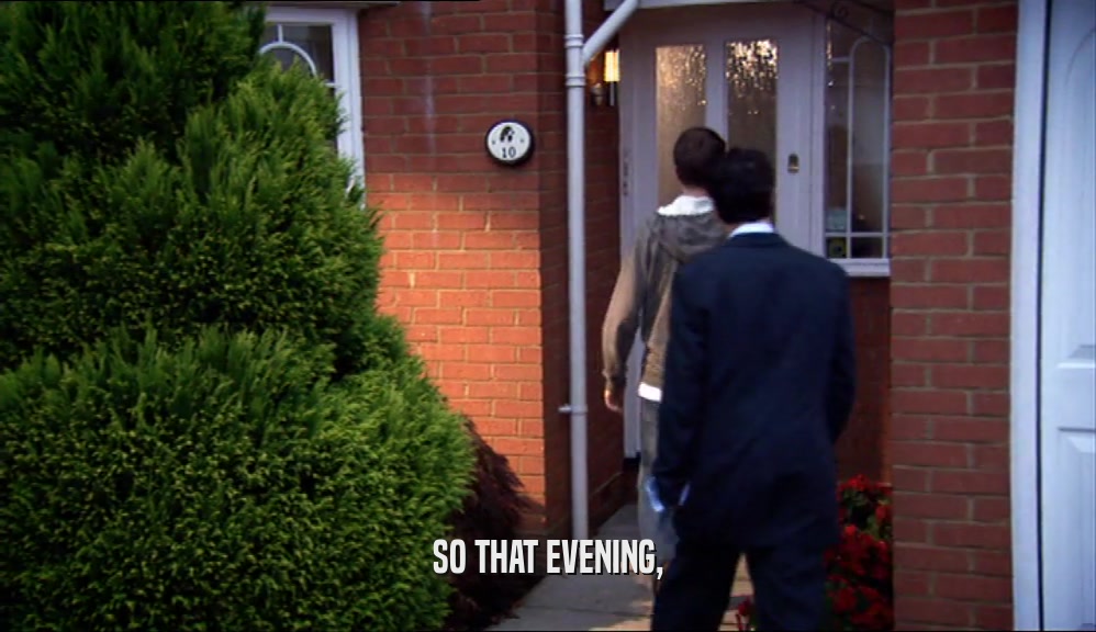 SO THAT EVENING,  