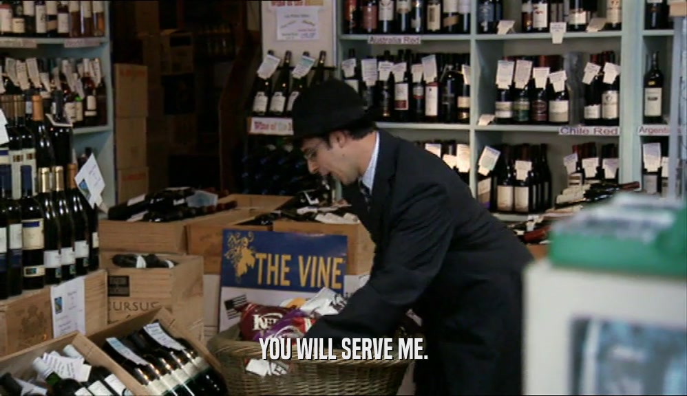 YOU WILL SERVE ME.  