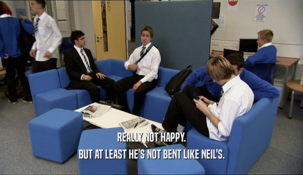 REALLY NOT HAPPY. BUT AT LEAST HE'S NOT BENT LIKE NEIL'S. 