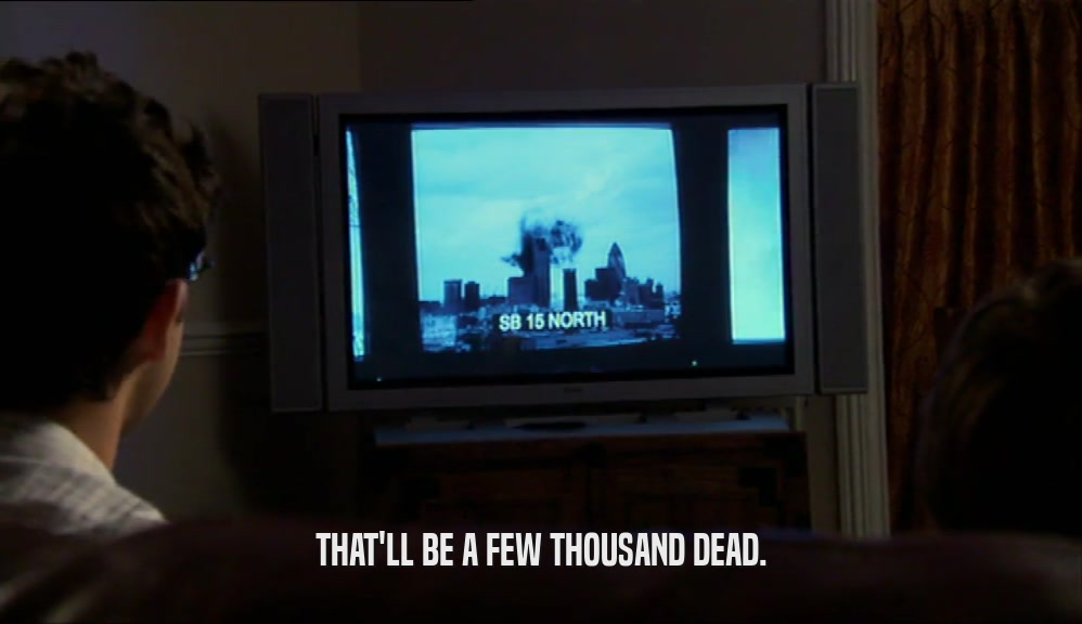 THAT'LL BE A FEW THOUSAND DEAD.  