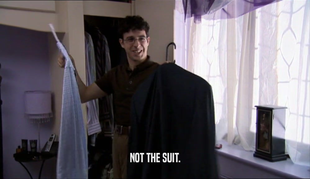 NOT THE SUIT.  