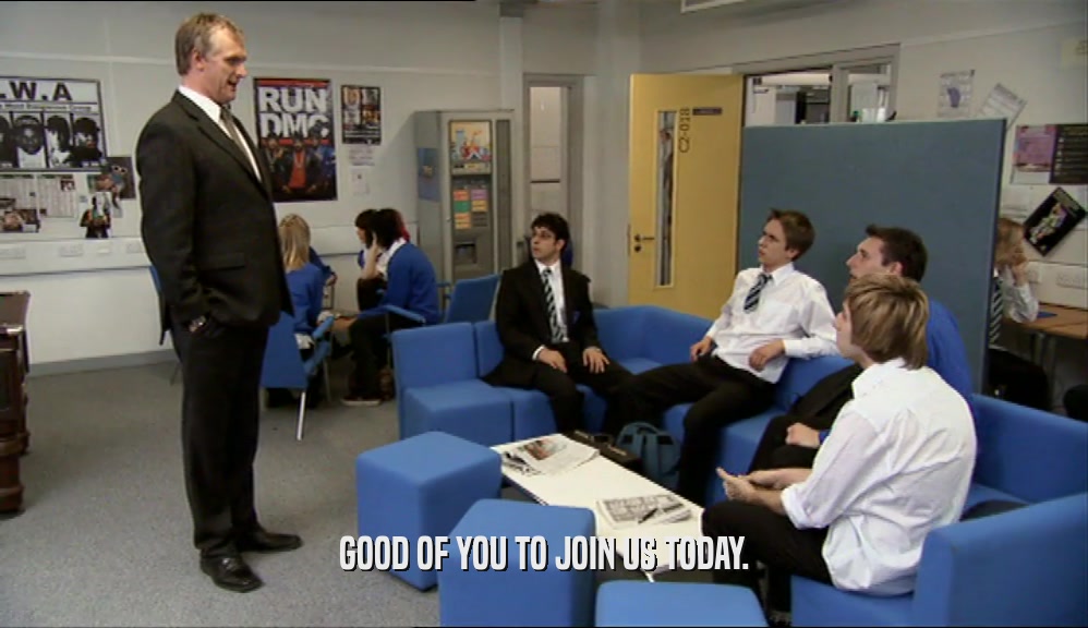 GOOD OF YOU TO JOIN US TODAY.  