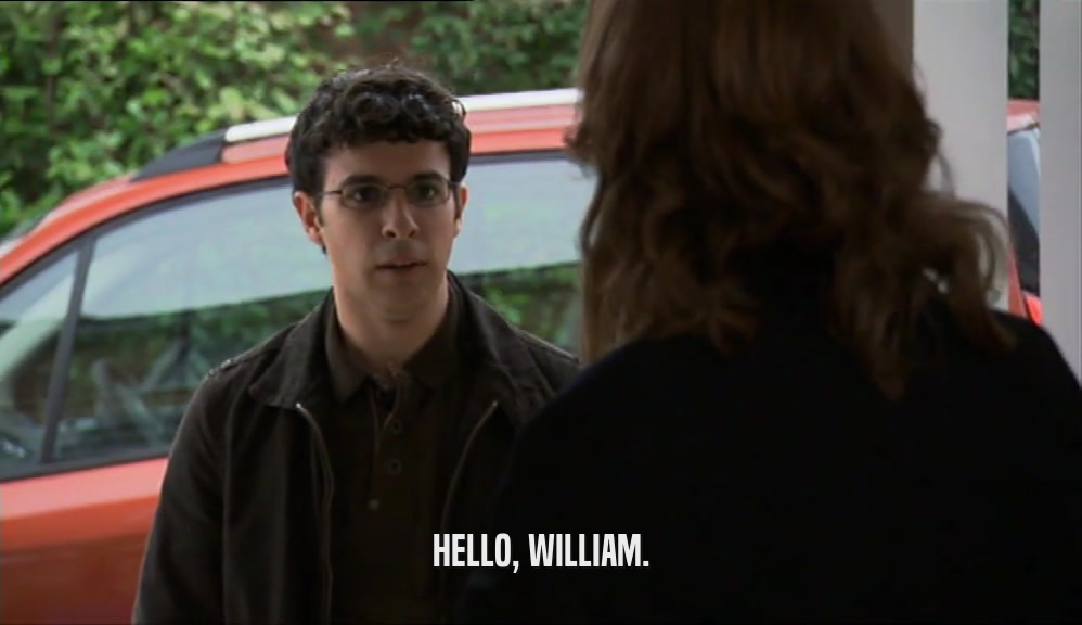 HELLO, WILLIAM.  