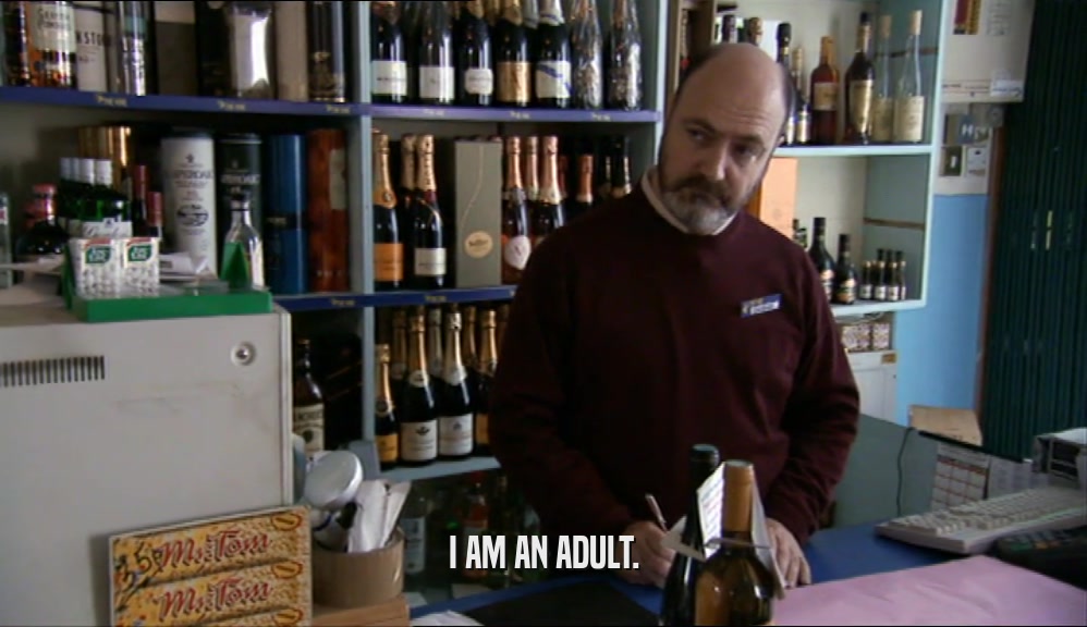 I AM AN ADULT.  