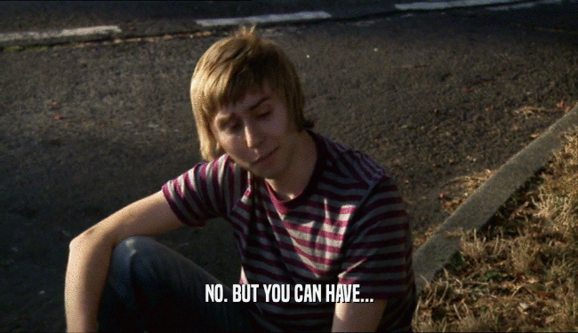 NO. BUT YOU CAN HAVE...  